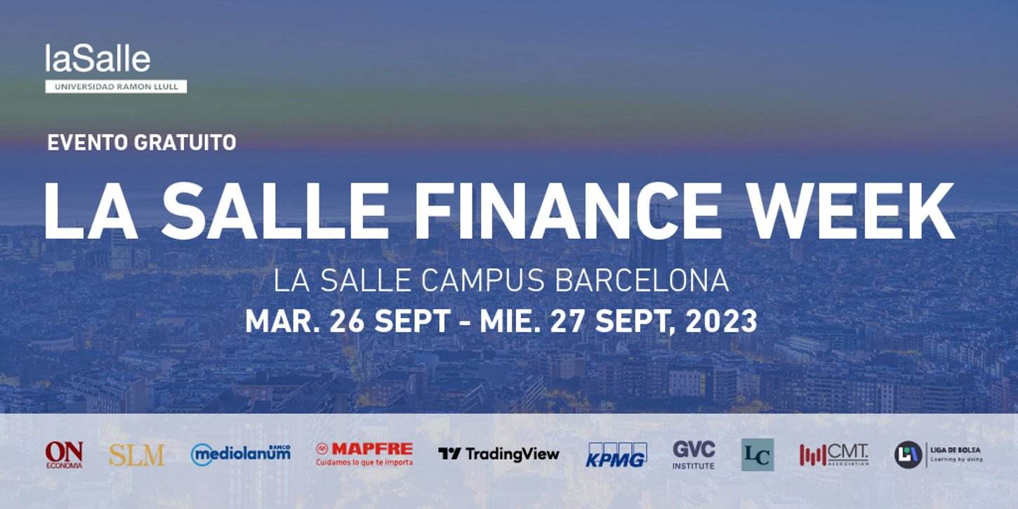 La Salle-URL impulsa Finance Week, unas jornadas para acercar el mundo de las finanzas a los estudiantes