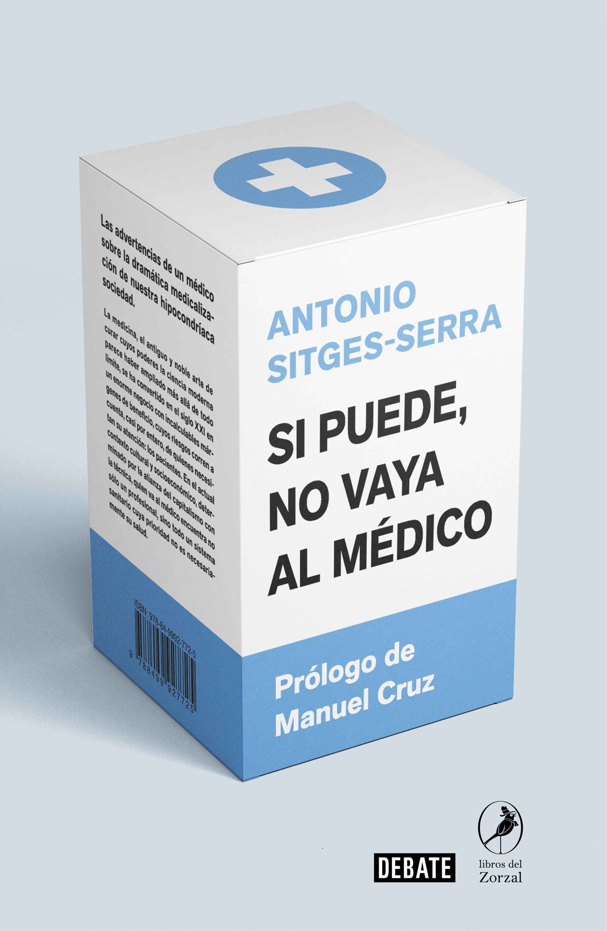 Antonio Sitges Serra, 'Si puede, no vaya al médico'. Debate   Los Libros del Zorzal, 318 p., 18,90 €.