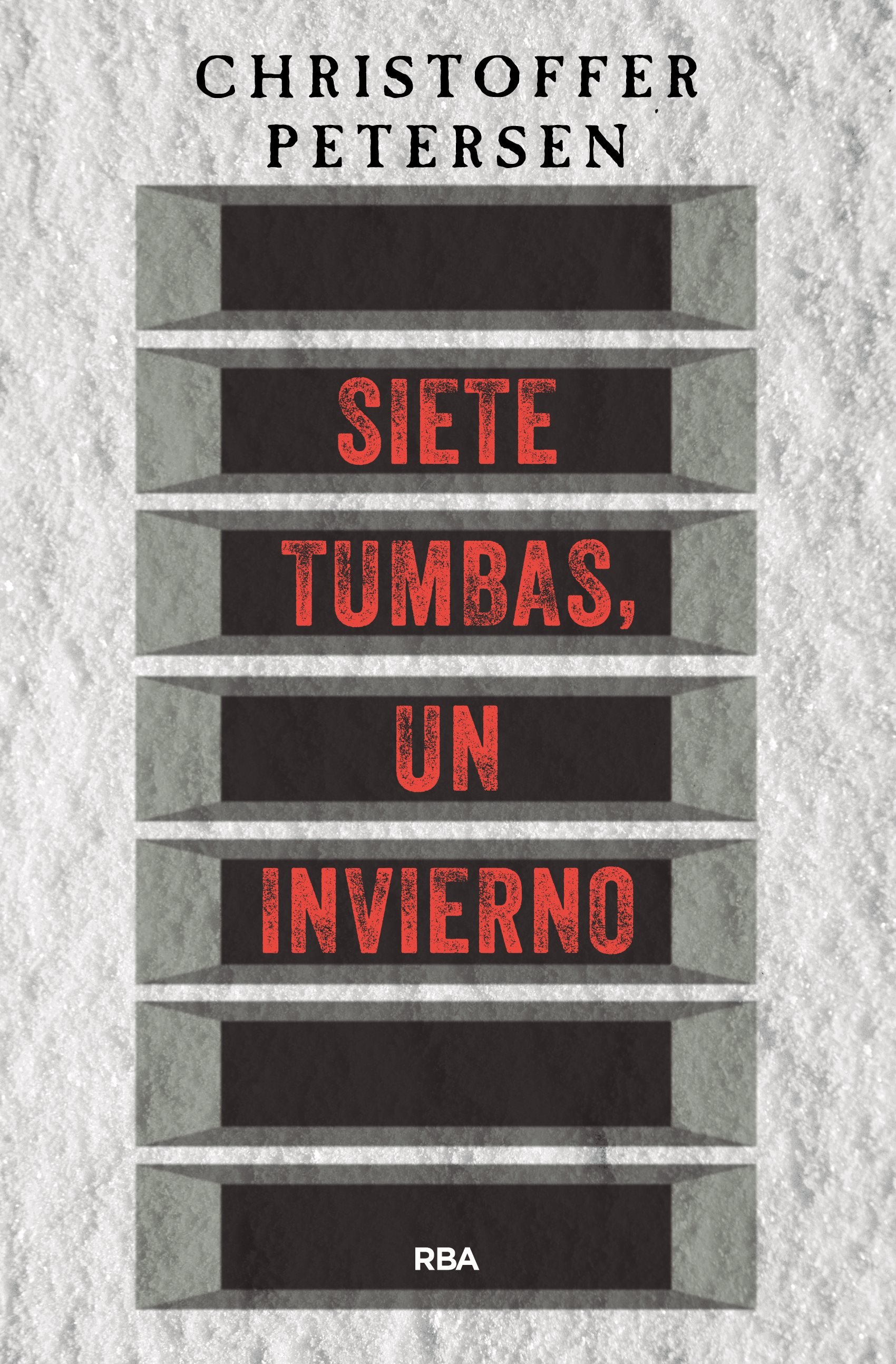 Chistoffer Petersen, 'Siete tumbas, un invierno'. RBA, 252 p., 19 €.