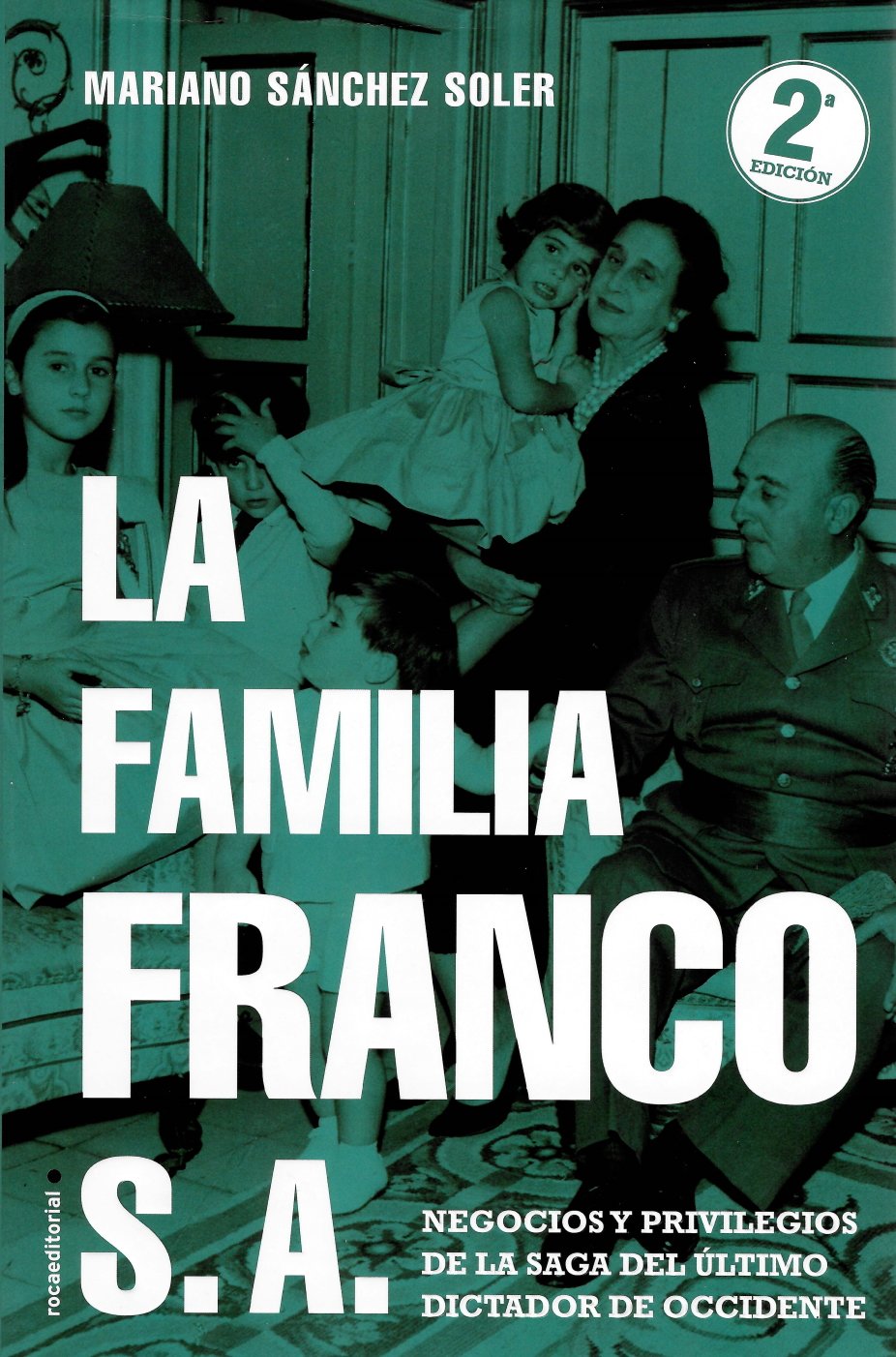Mariano Sánchez Soler, 'La familia Franco, S.A.'. Roca Editorial, 350 pàgines, 20,90 €.