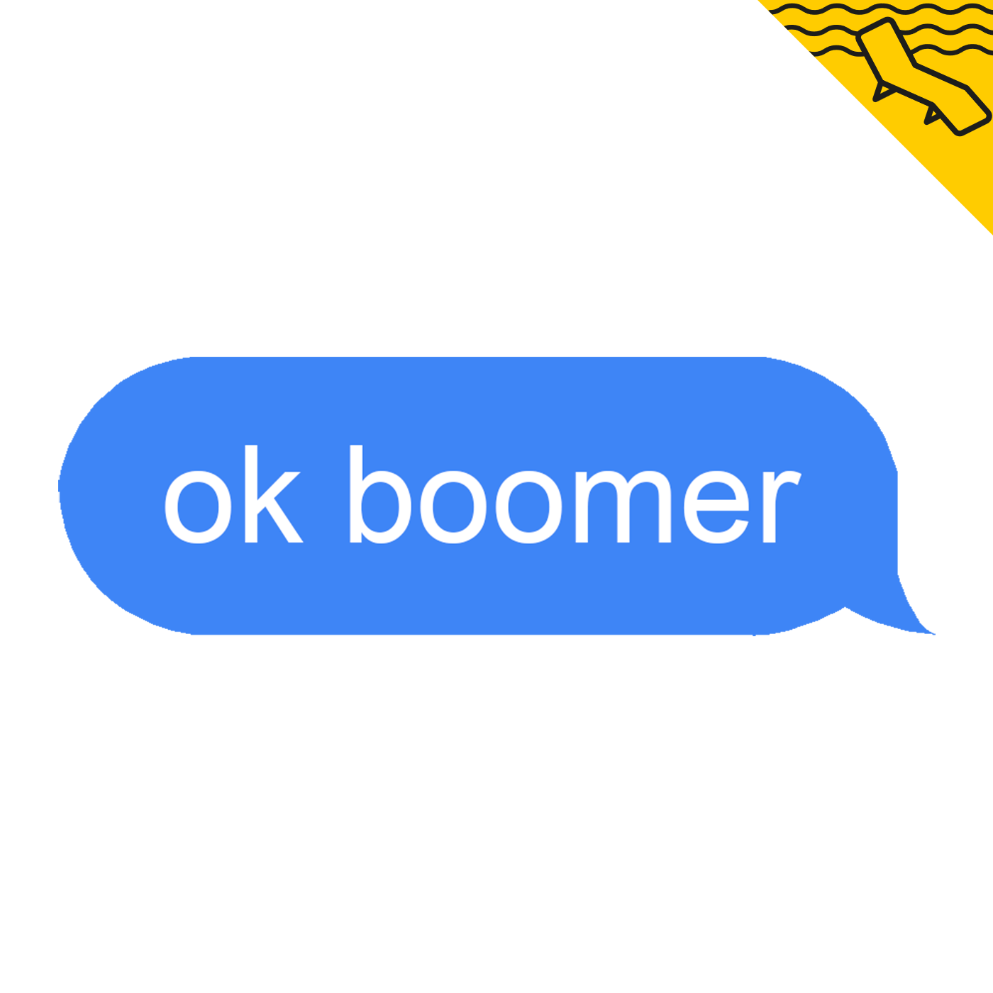 "Ok, boomer" es la revancha de los jóvenes, y debes sentirte interpelado