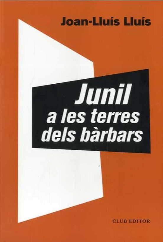 'Junil en las tierras de los bárbaros', de Joan Lluís Lluís