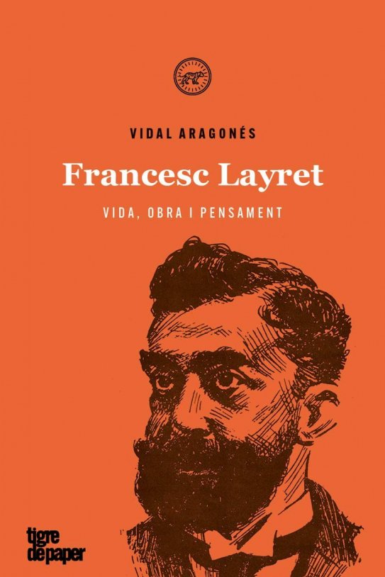 Francesc Layret. Vida, obra y pensamiento