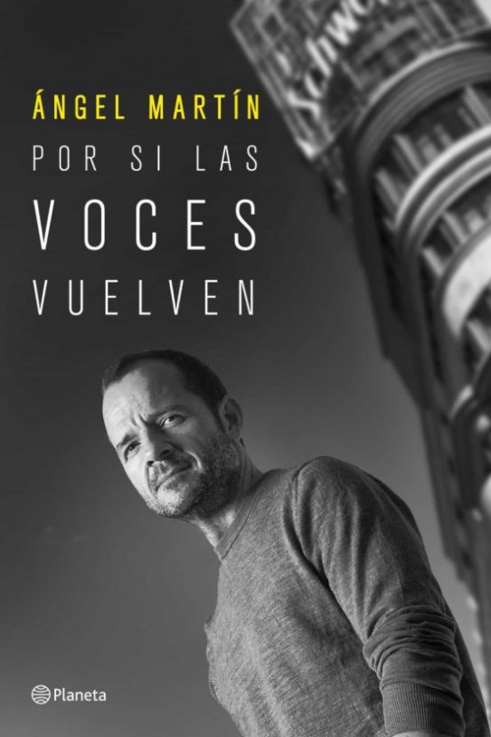 Por si las voces vuelven Ángel Martín Planeta