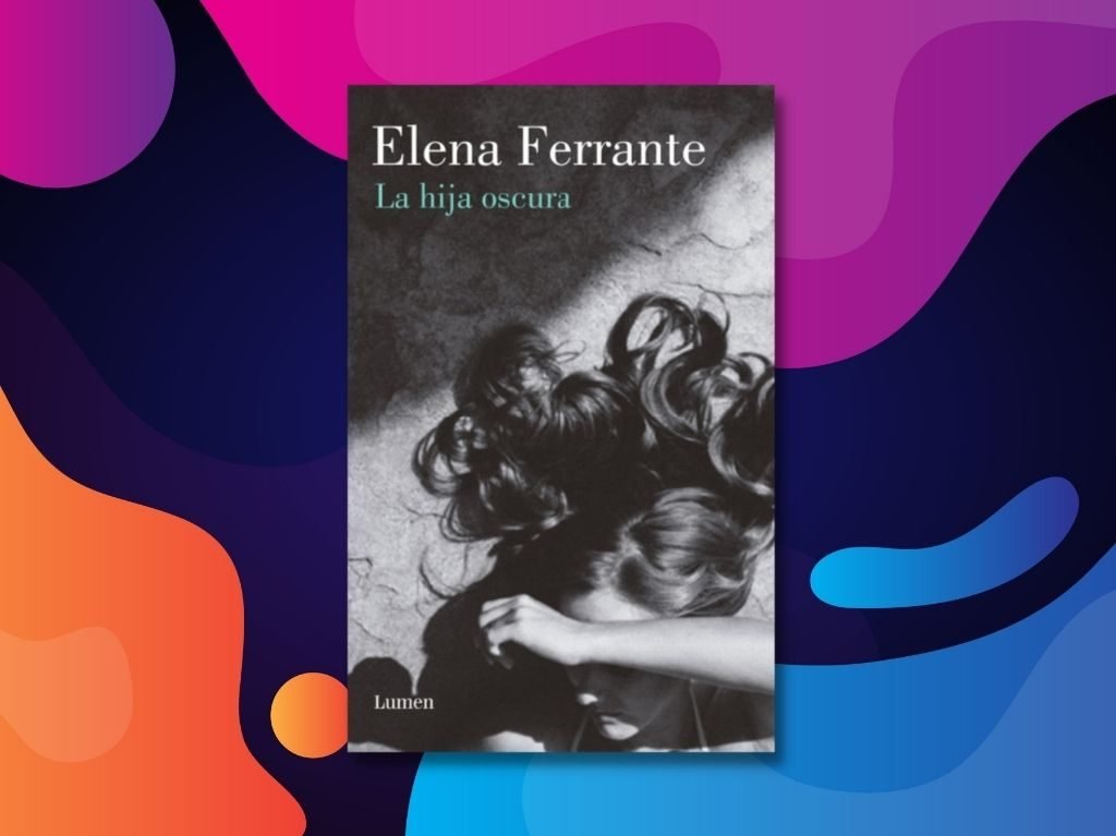 la hija oscura elena ferrante lumen