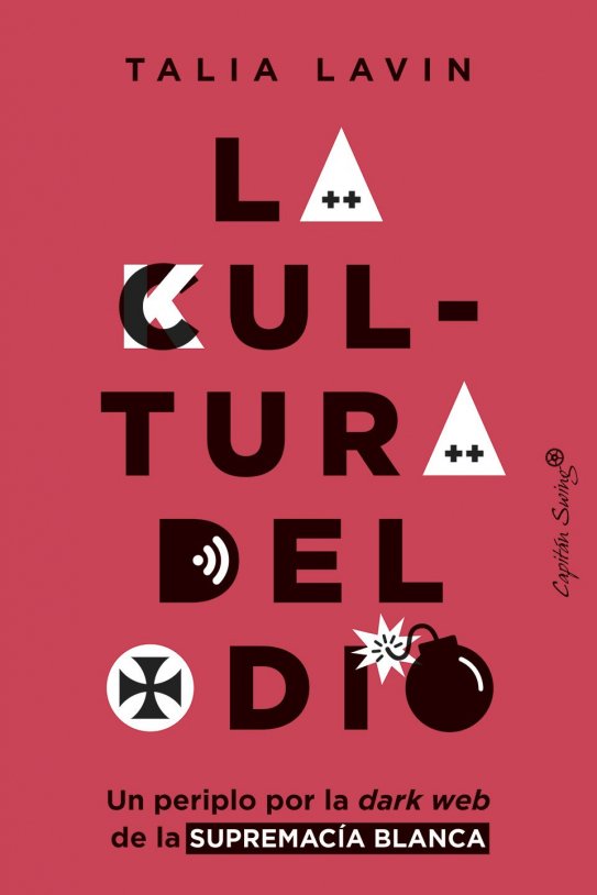 Talia Lavin La cultura del odio Talia Lavin La cultura del odio