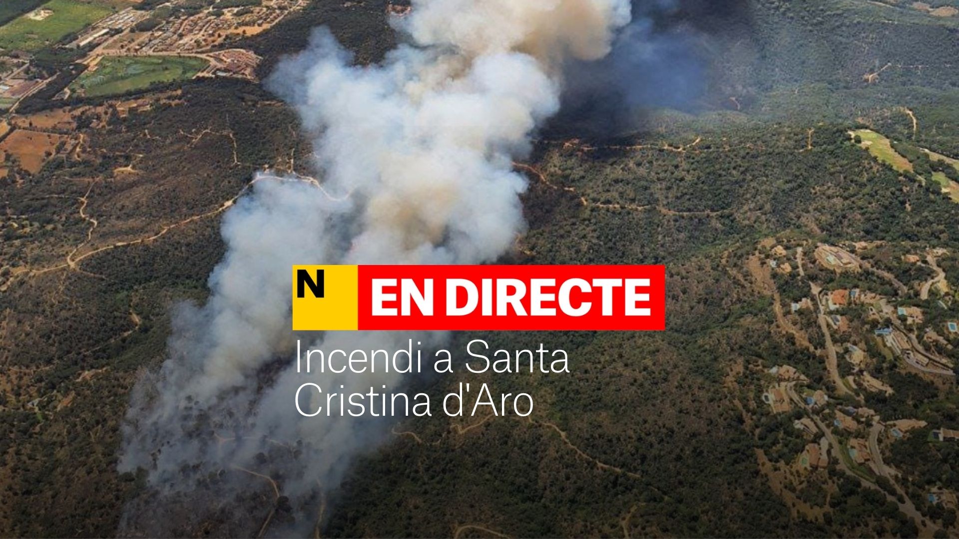 Incendio en Santa Cristina d'Aro, DIRECTO | Arden 71 hectáreas y trabajan 76 dotaciones