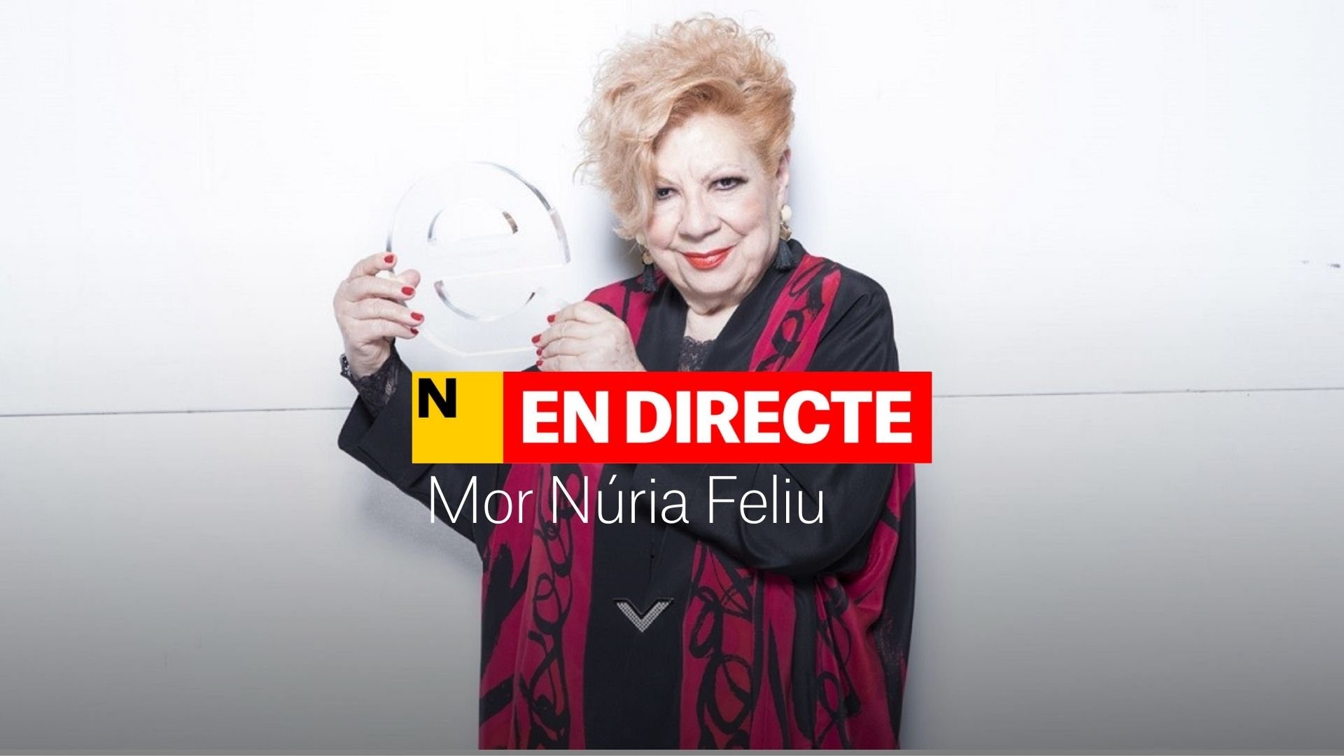 Muere Núria Feliu, DIRECTO | Catalunya se despide de la cantante