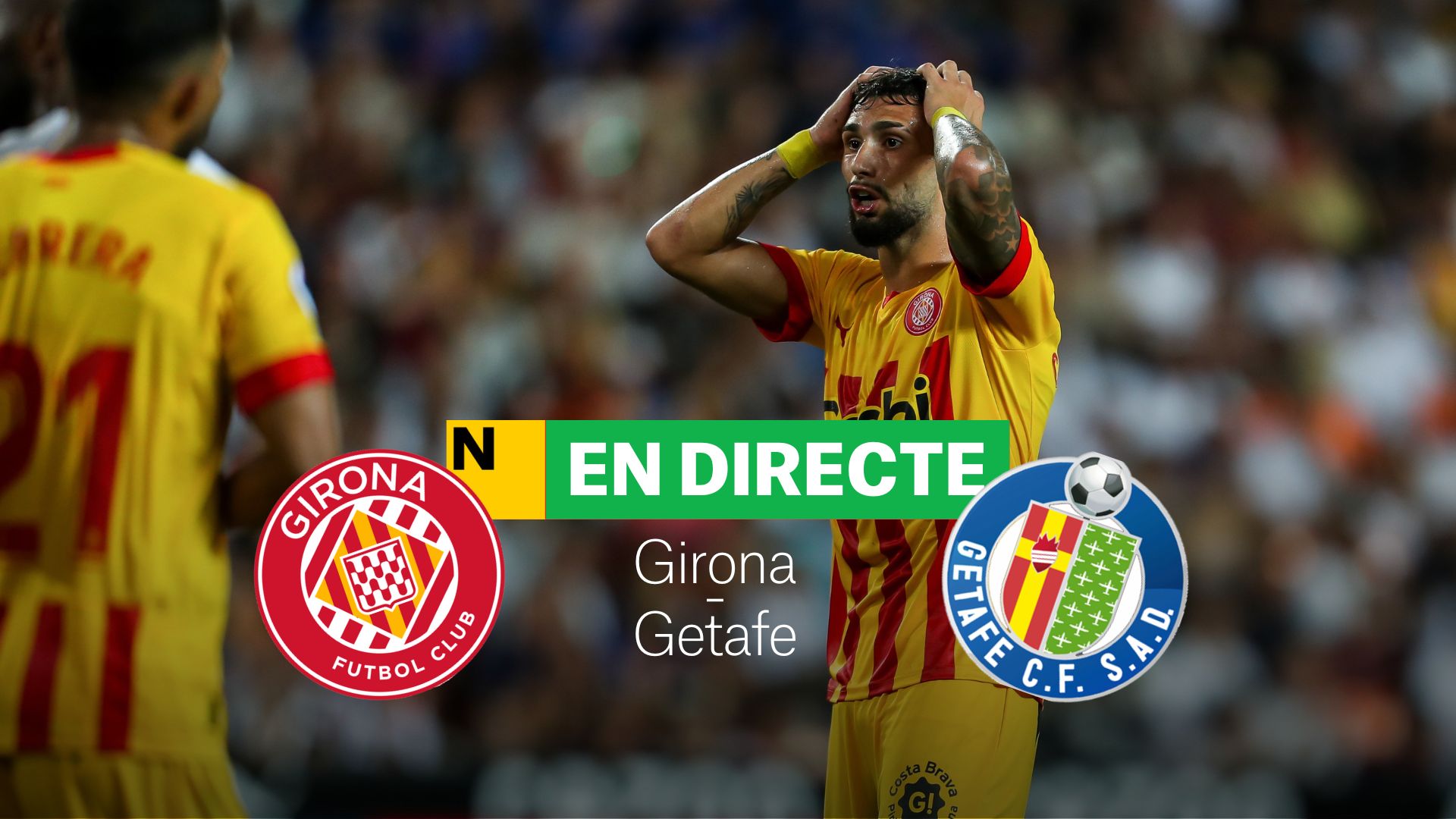 Girona-Getafe, DIRECTO | resultado, resumen y goles