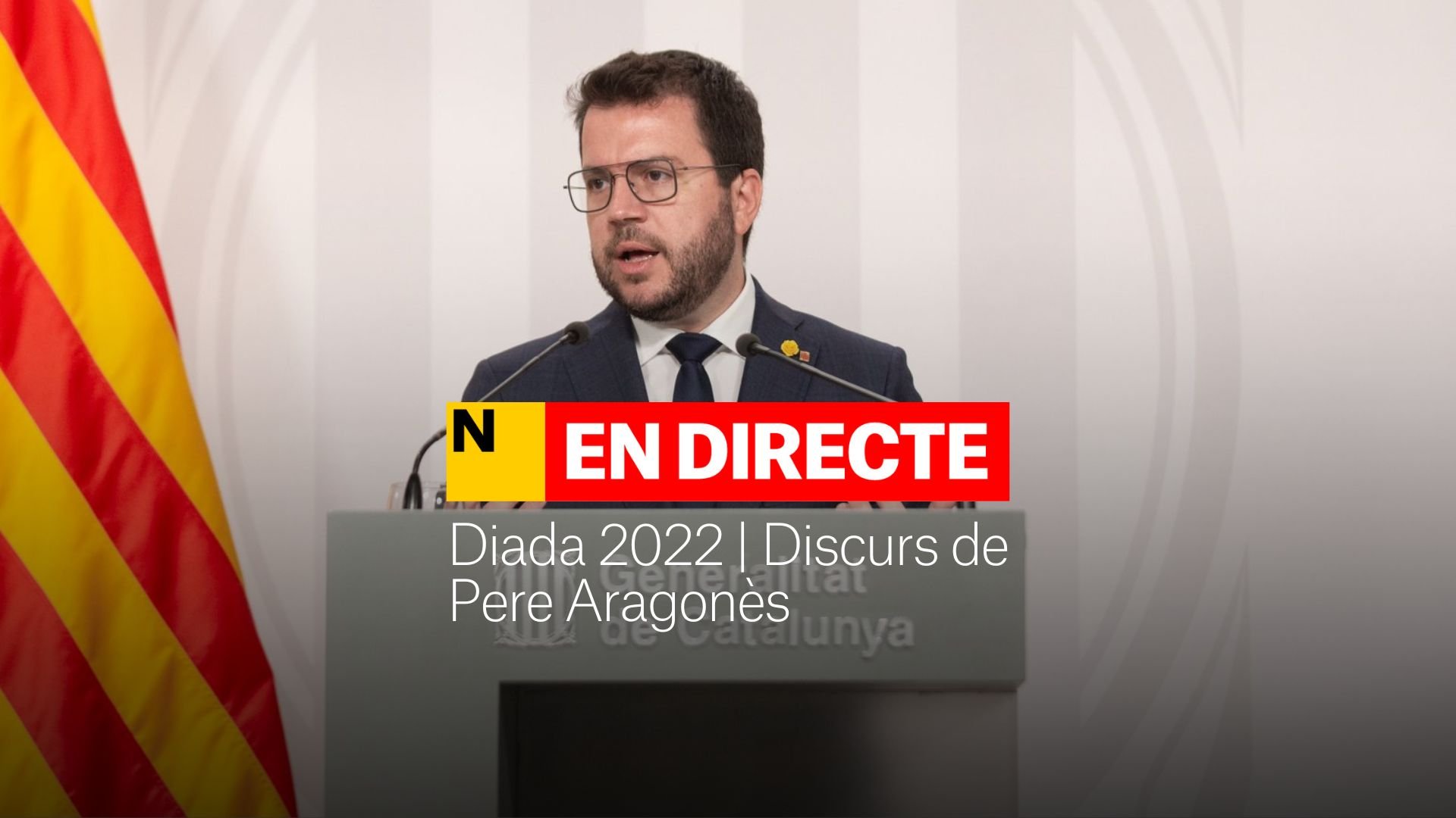 Discurs institucional de Pere Aragonès per a la Diada de Catalunya 2022 | DIRECTE