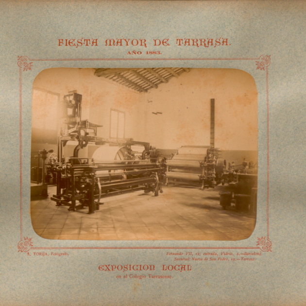 Maquinaria industrial expuesta al Colegio Egarense, durante la Fiesta Mayor de 1883. Fuente: Biblioteca Central de Terrassa, Quebradizo, Diputación de Barcelona.
