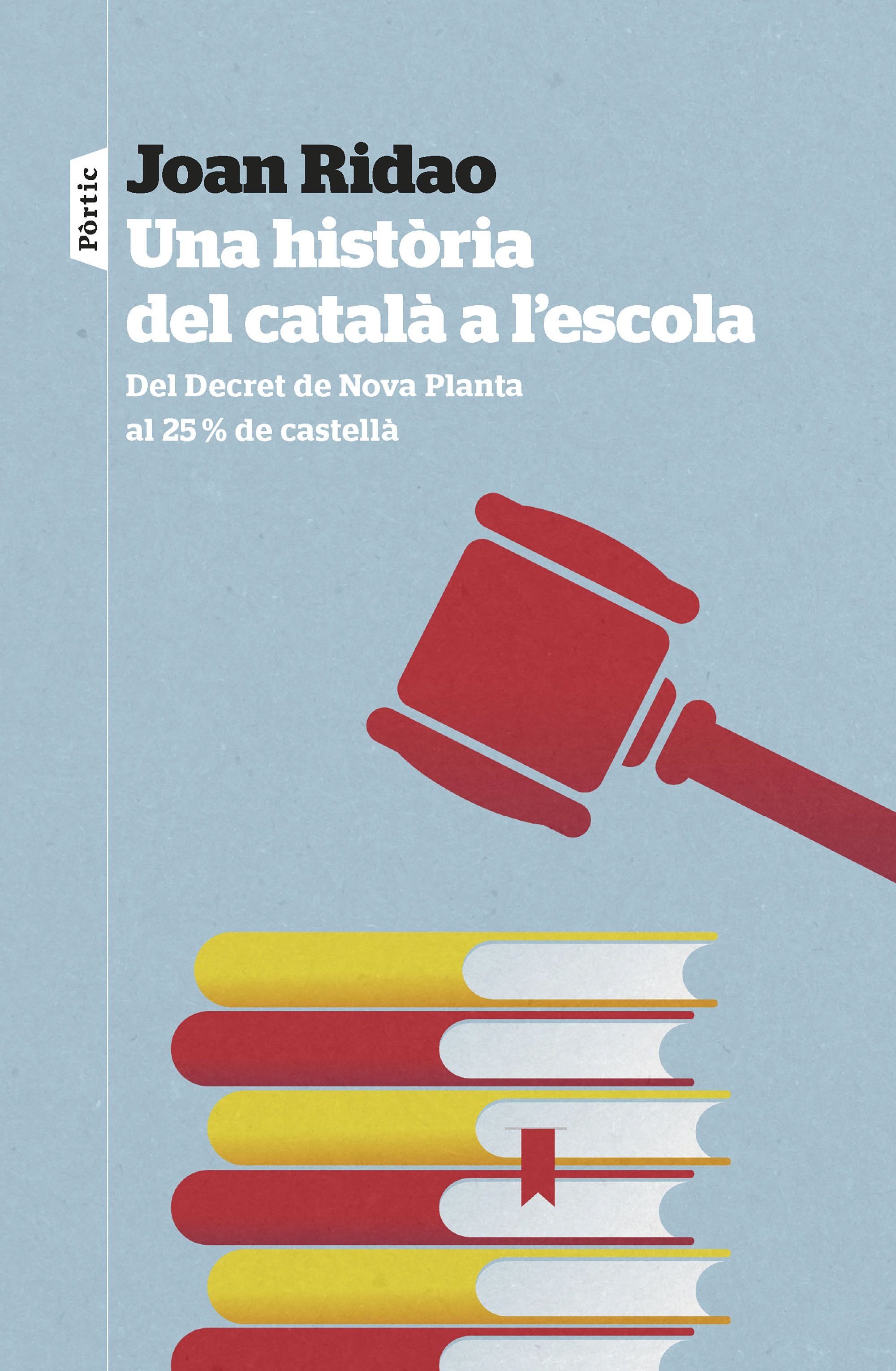 portada libro Una historia del catalán en la escuela Joan Ridao Pòrtic portada libro Una historia del catalán en la escuela Joan Ridao Pòrtic