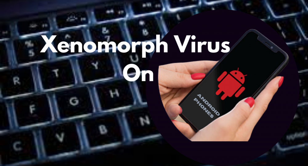 Xenomorph: el virus informàtic que t'aguaita