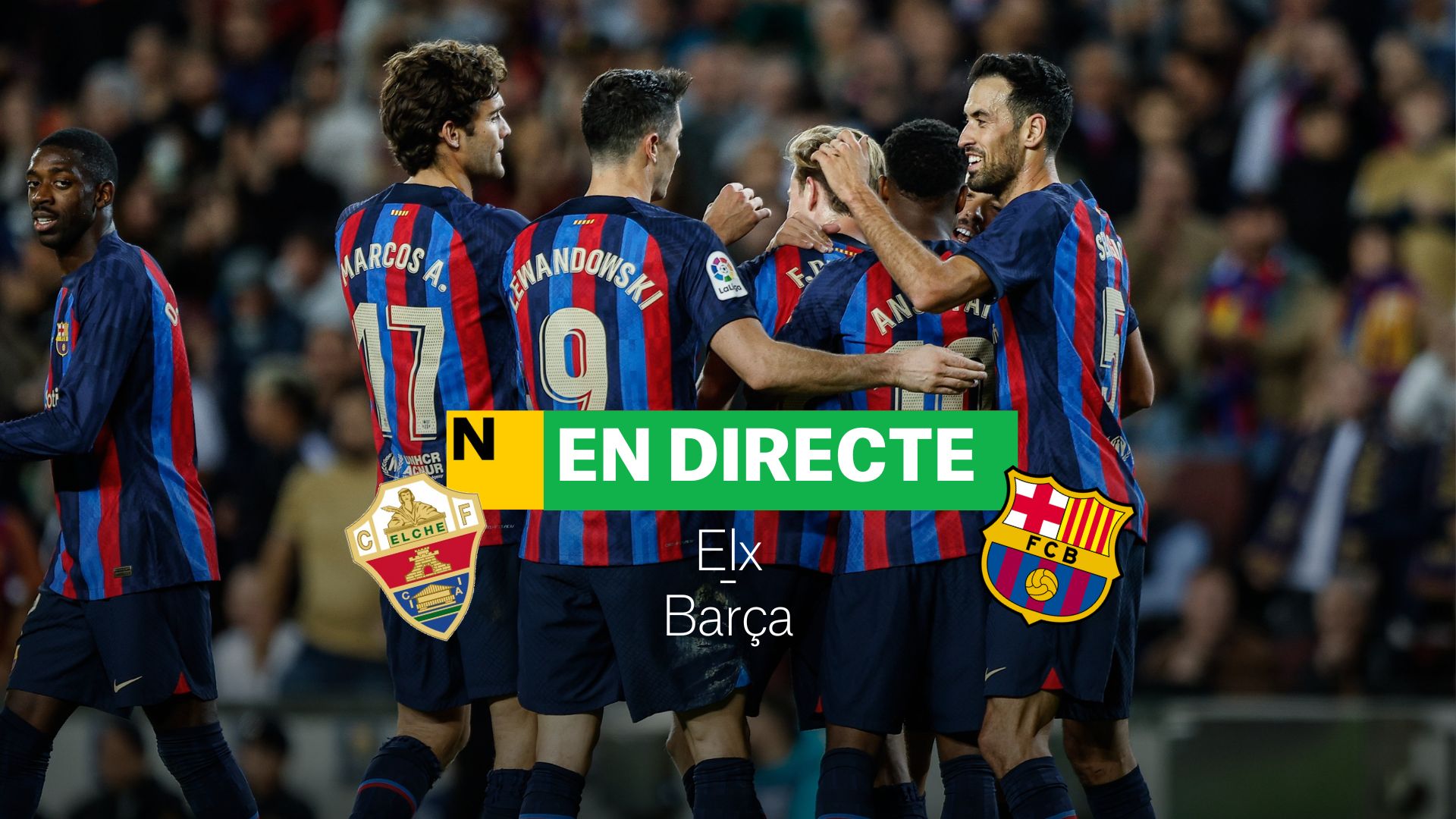 Elche-Barça de la Liga Santander | DIRECTO: resultado, resumen y goles