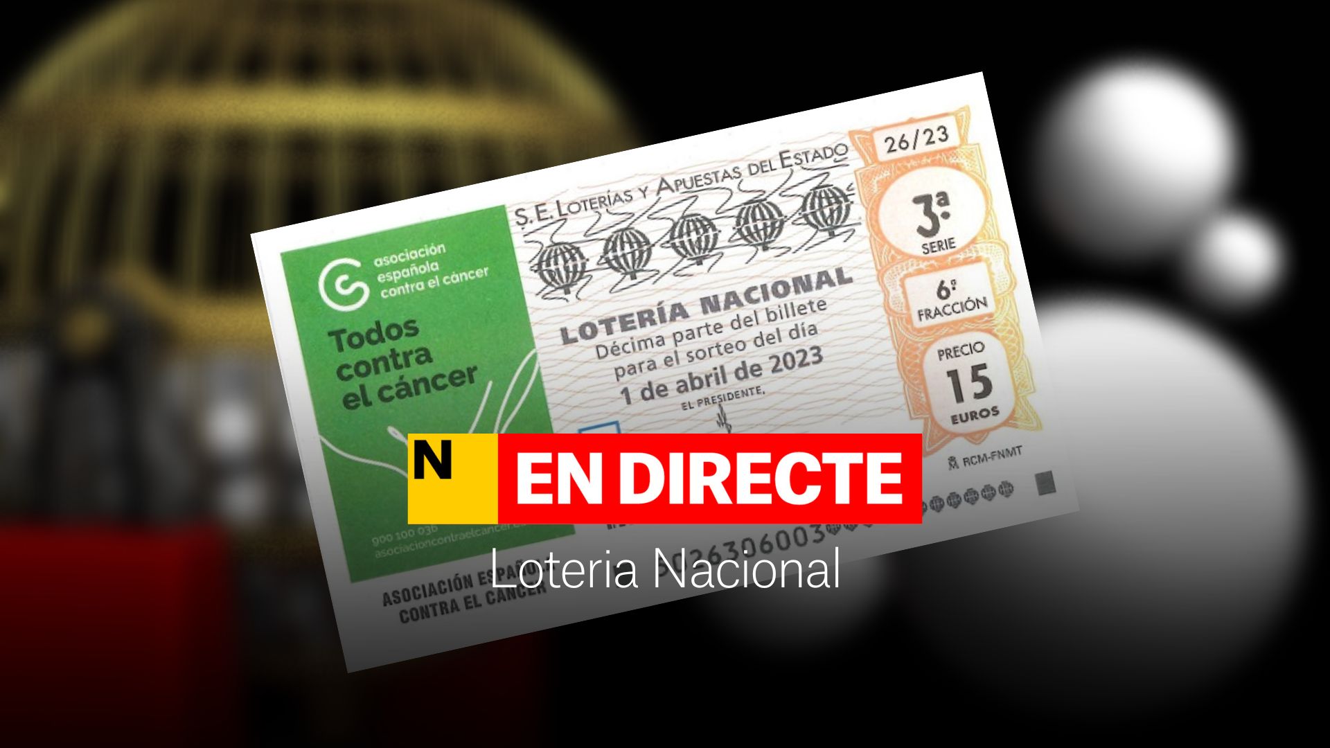 Loteria Nacional avui, DIRECTE | Comprovar resultats i premis del sorteig de dissabte 1 d'abril