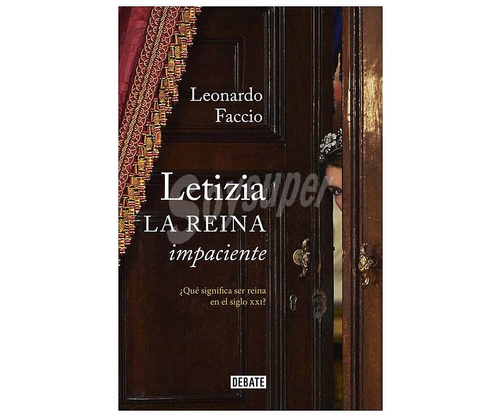 Letizia, la reina impaciente Letizia, la reina impaciente