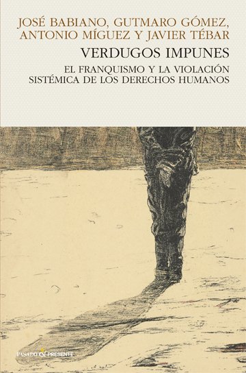 'Verdugos impunes': El franquisme, una violència política estructural