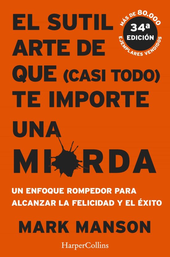 EL SUTIL ARTE DE QUE (CASI TODO) TE IMPORTE UNA MIERDA EL SUTIL ARTE DE QUE (CASI TODO) TE IMPORTE UNA MIERDA