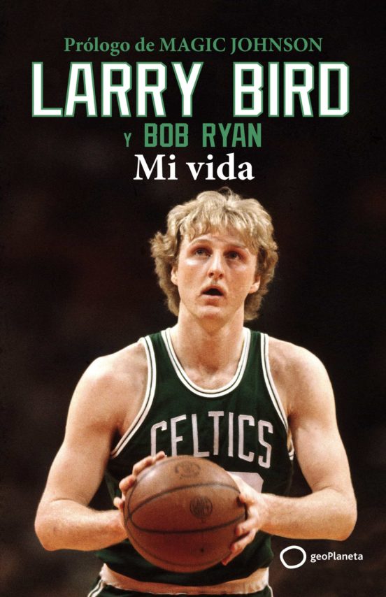 Larry Bird Mi vida   Bob Ryan