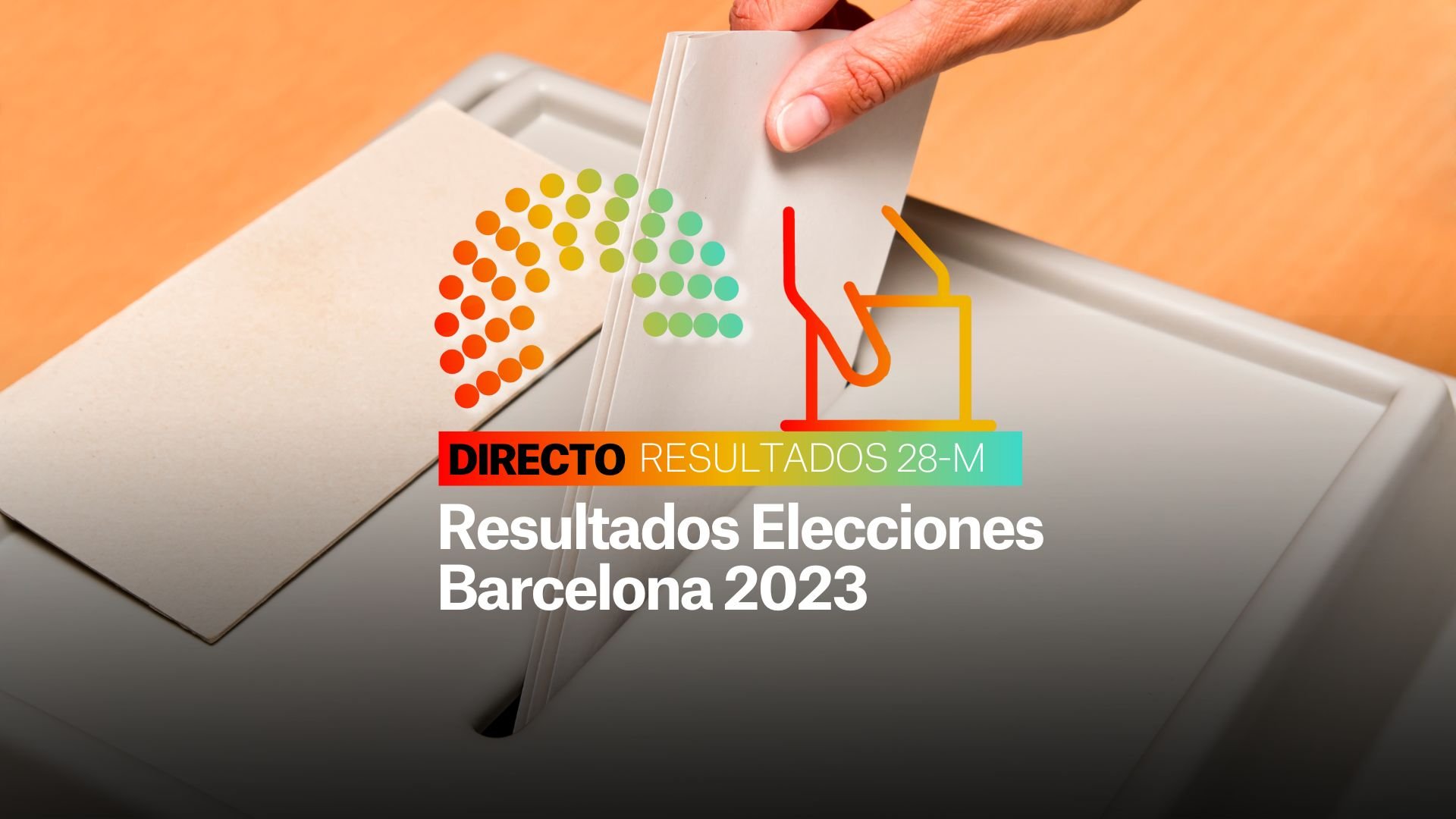 Resultados Elecciones Barcelona | Escrutinio de las Municipales 2023