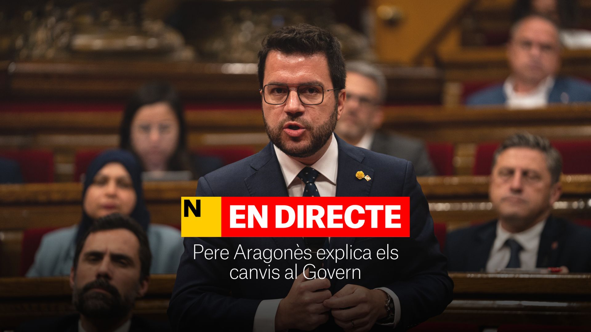 Pere Aragonès explica al Parlament els canvis al Govern, DIRECTE | Última hora de la compareixença
