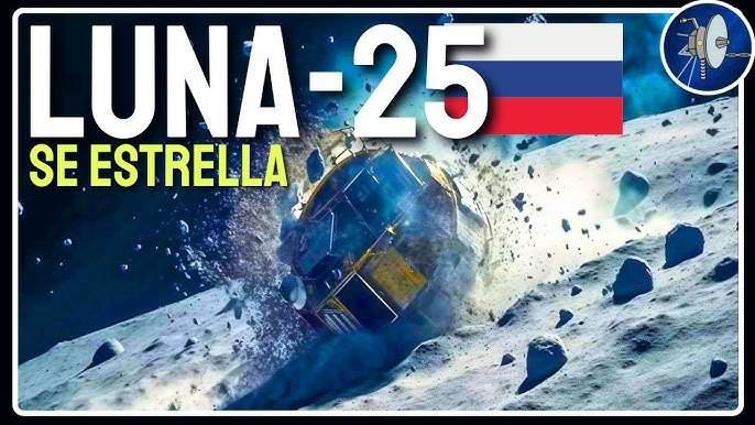 La sonda Lluna-25 fracassa