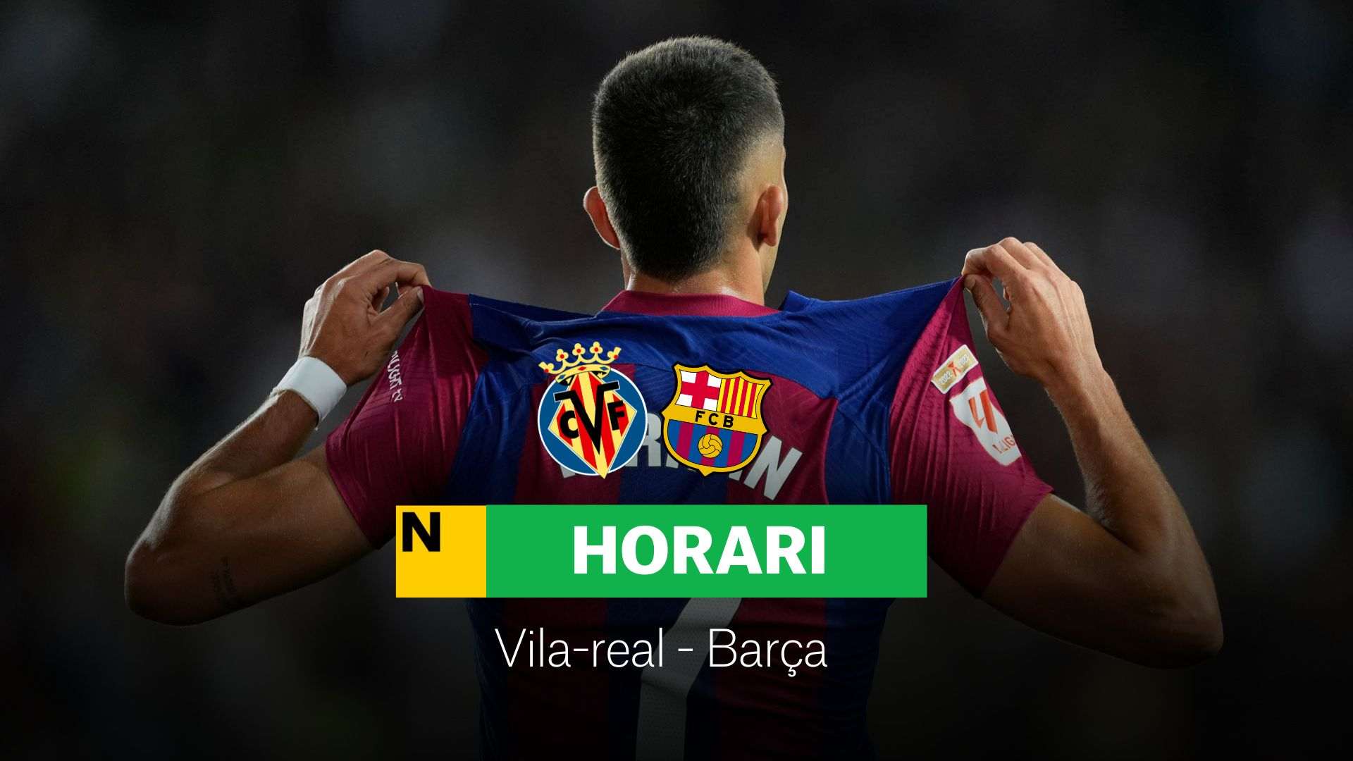 Vila-real - Barça: Alineació, horari i on veure avui la jornada 3 de la Lliga 2023/24