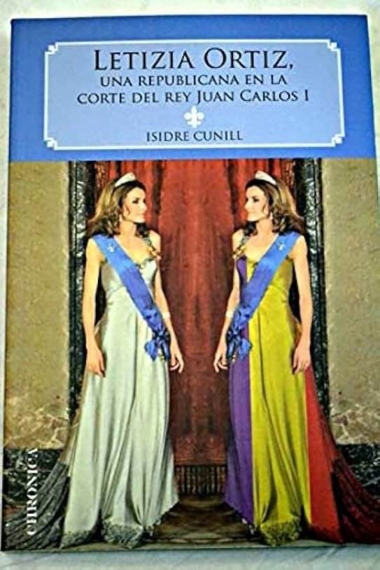 Letizia Ortíz, una republicana en la cort de Joan Carles I Letizia Ortíz, una republicana en la cort de Joan Carles I