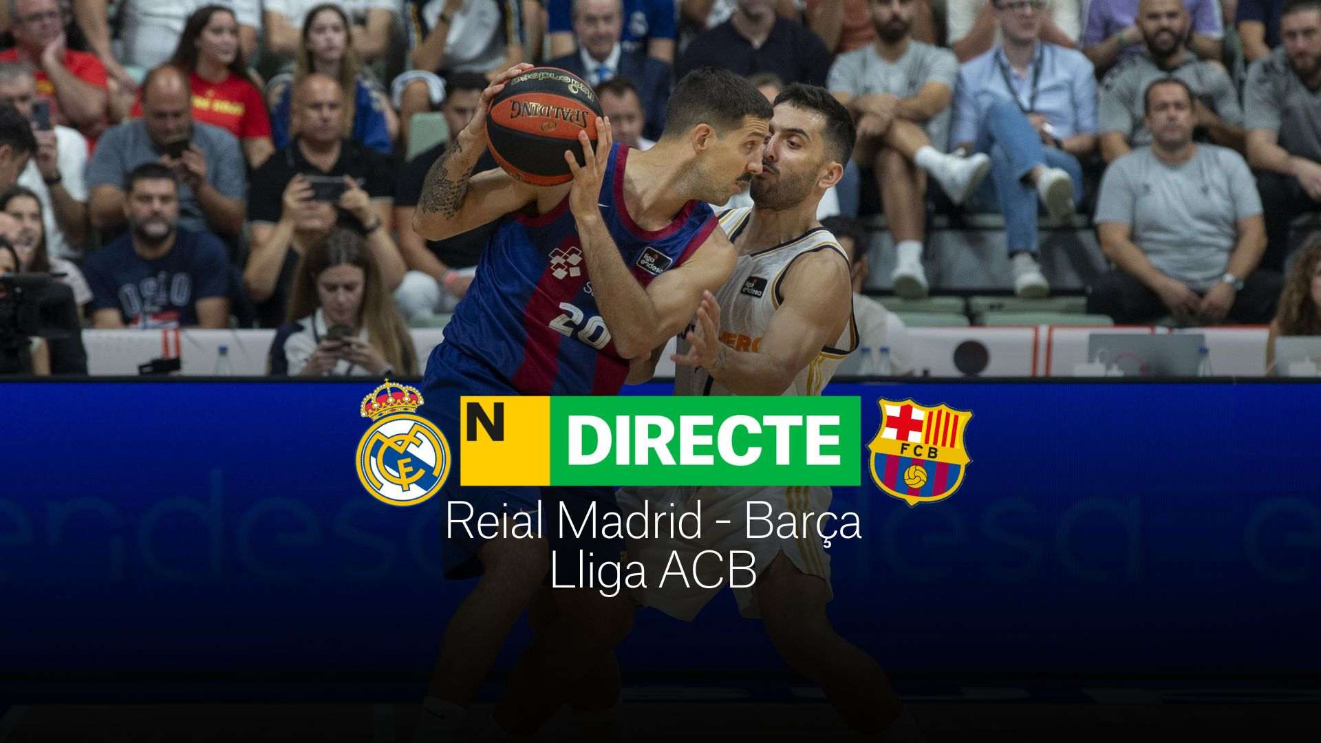 Barça - Reial Madrid de la Lliga Endesa: resultat i resum