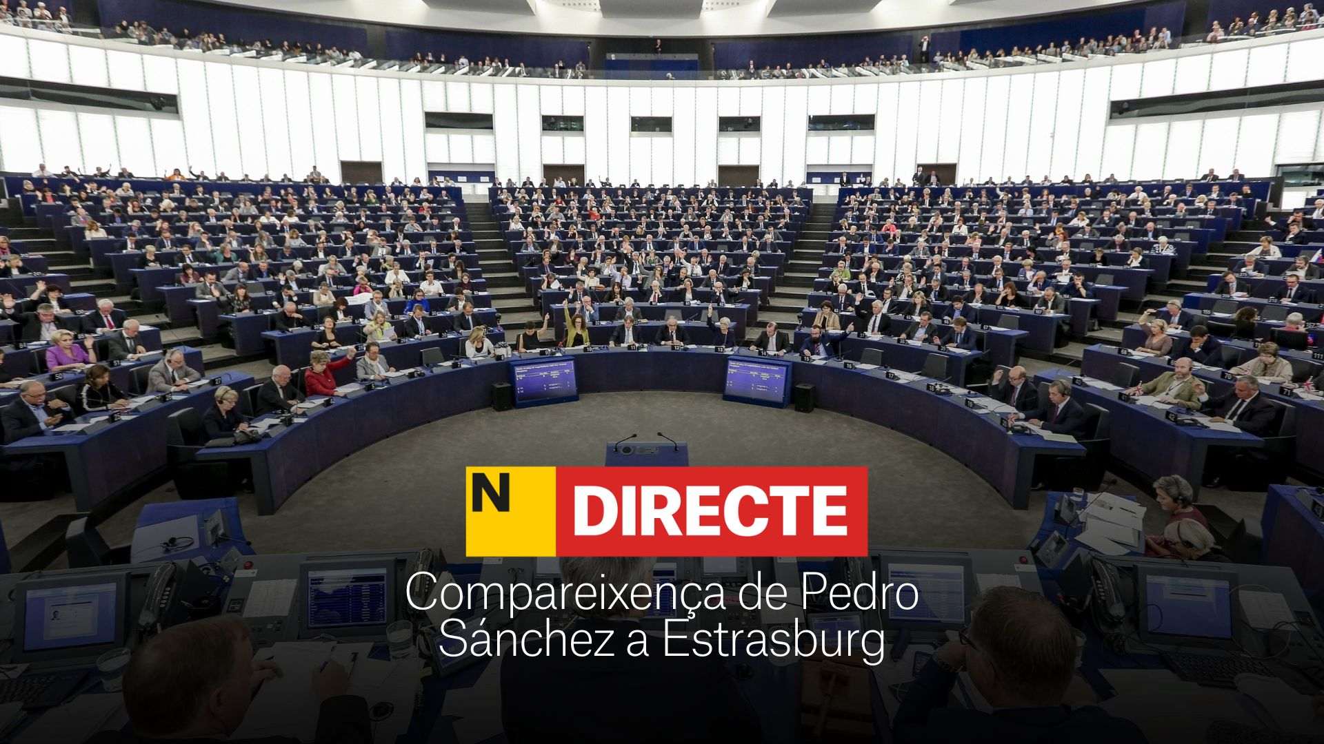 Compareixença de Pedro Sánchez a Estrasburg, DIRECTE | Última hora al Parlament Europeu