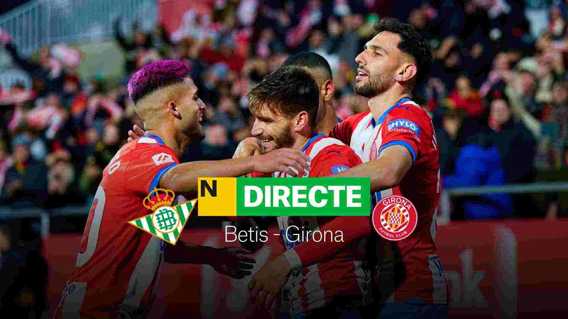 Betis - Girona de LaLiga EA Sports avui, DIRECTE | Resultat, resum i gols