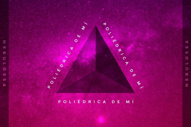 Poliédrica de mí - Nebulossa