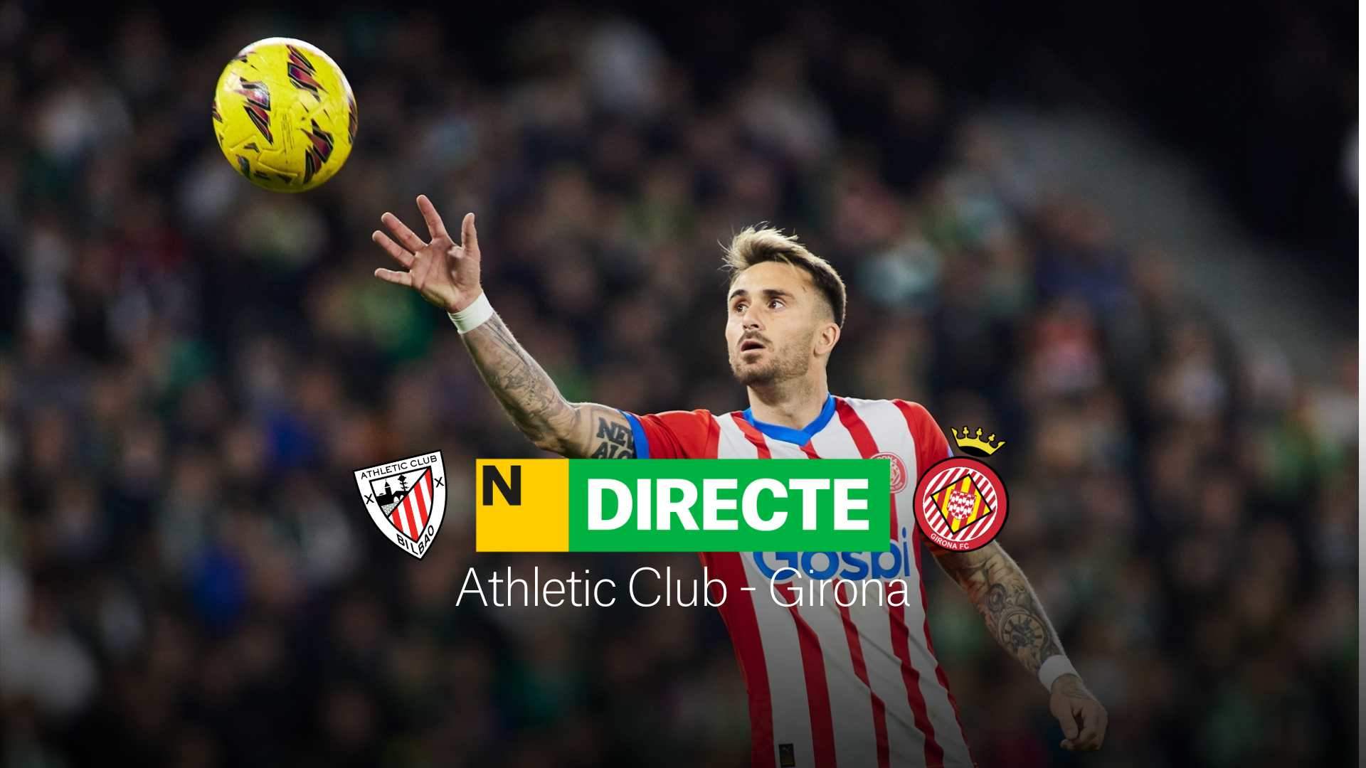 Athletic Club - Girona de LaLiga EA Sports, DIRECTO | Resultado, resumen y goles