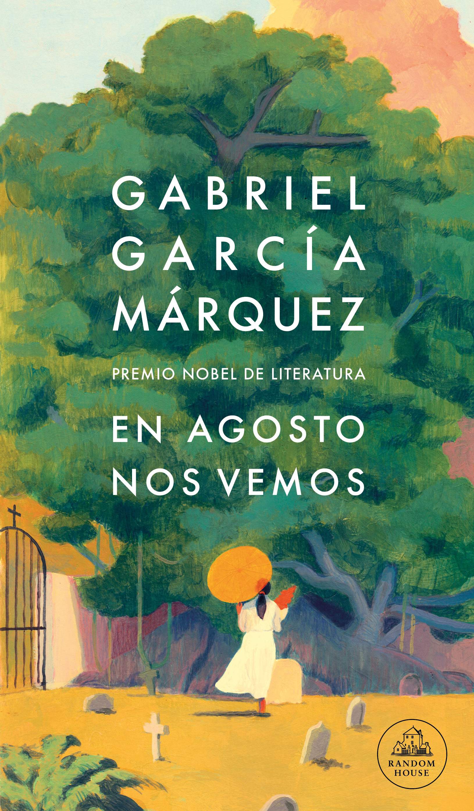 En agosto nos vemos, novela postuma Gabriel Garcia Marquez