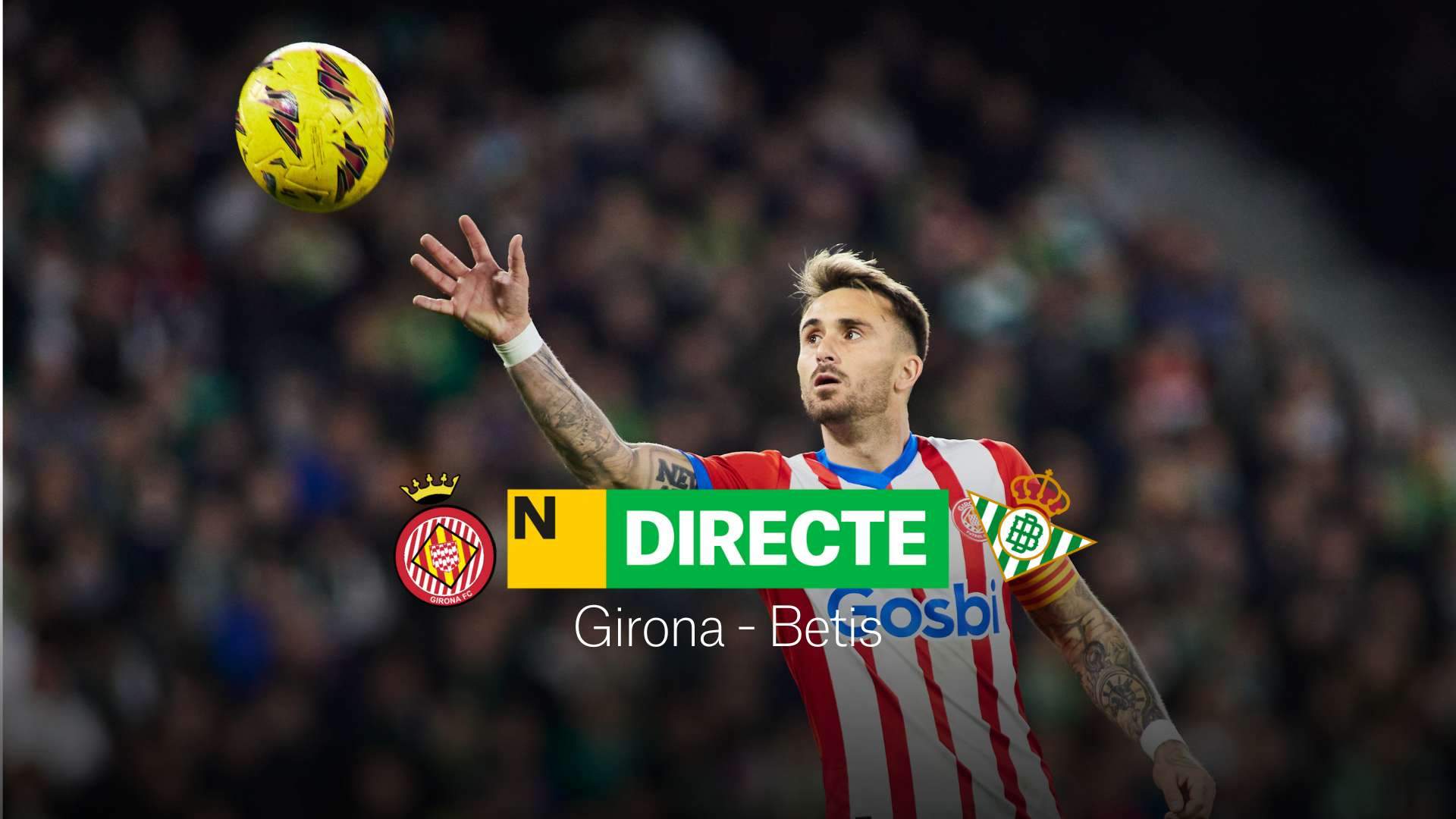 Girona-Betis de LaLiga EA Sports, DIRECTO| Resultado, resumen y goles