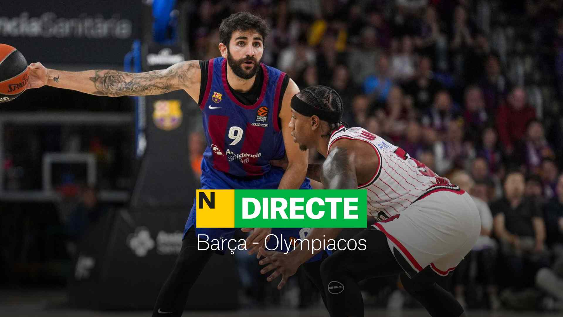 Barça - Olympiacos de l'Eurolliga de bàsquet, DIRECTE | Resultat i resum