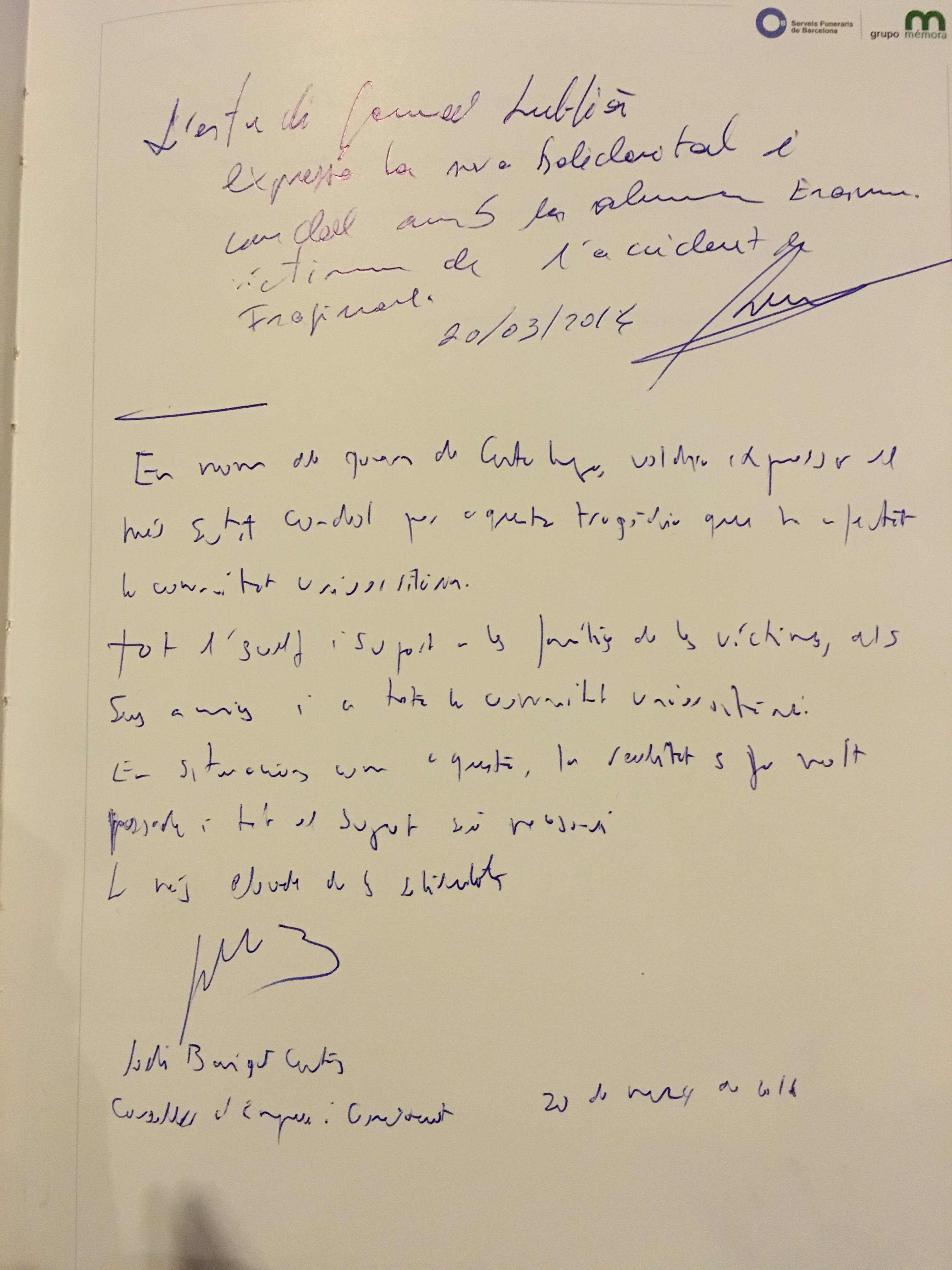 El conseller d'Empresa, Jordi Baiget, també ha volgut deixar per escrit el seu "sentit condol per aquesta tragèdia que ha patit la comunitat universitaria". 