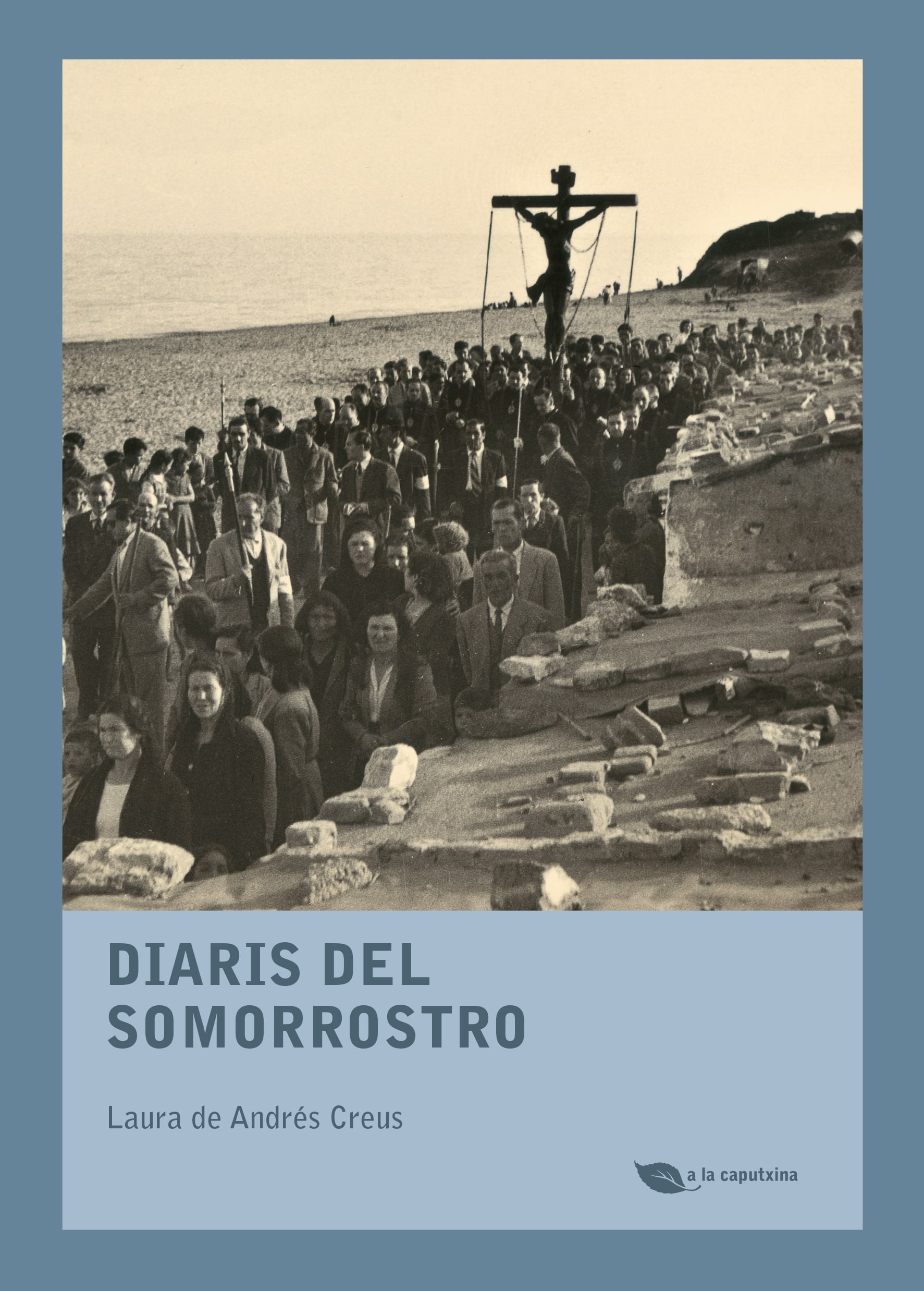 Laura de Andrés, 'Diaris del somorrostro'. Ed. Mediterrània, 120 p. 17 €.