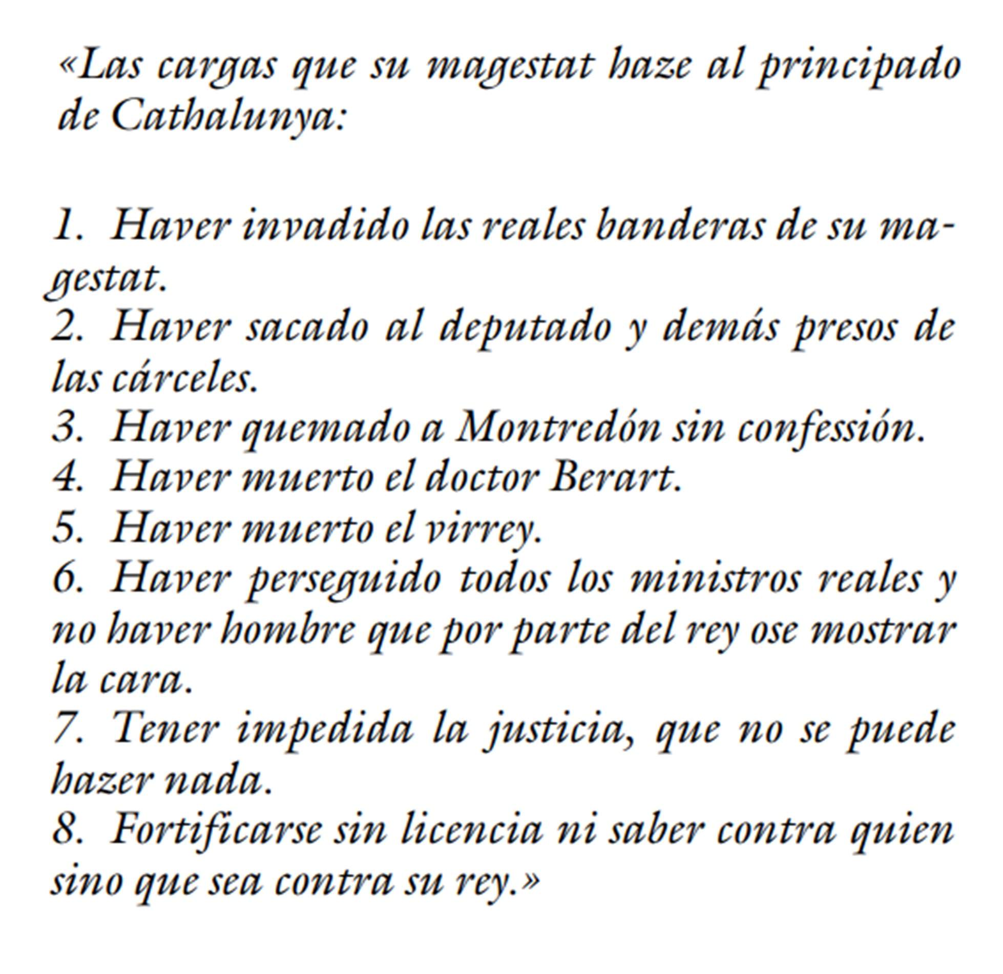 Anotació de les acusacions de Felip IV contra Catalunya per a justificar la declaració de guerra. Font Dietari de la Generalitat (01 09 1640) Anotació de les acusacions de Felip IV contra Catalunya per a justificar la declaració de guerra. Font Dietari de la Generalitat (01 09 1640)