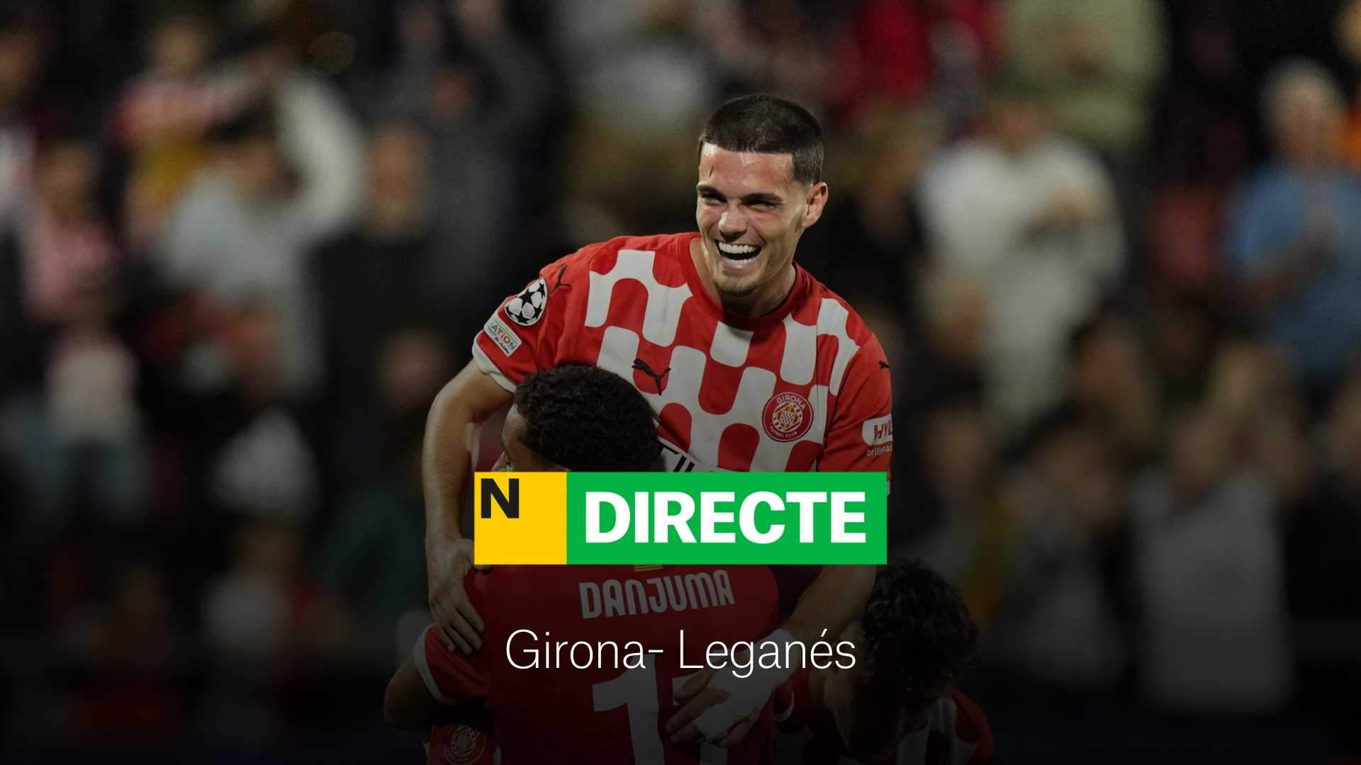 Girona - Leganés de LaLiga EA Sports, DIRECTO | Resultado, resumen y goles