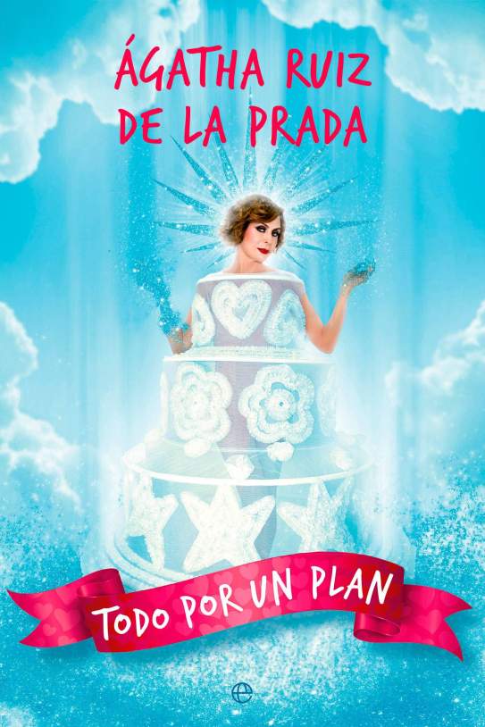 Todo por un plan, de Ágatha Ruiz de la Prada Todo por un plan, de Ágatha Ruiz de la Prada