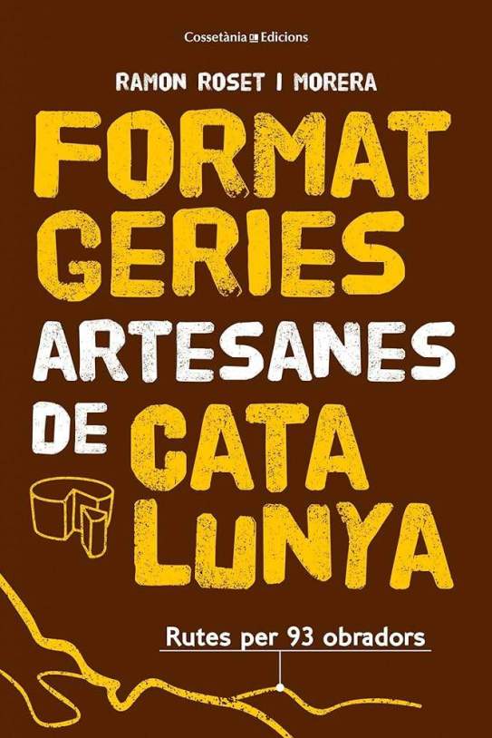 Llibre Formatgeries artesanes de Catalunya editorial Cossetània Llibre Formatgeries artesanes de Catalunya editorial Cossetània