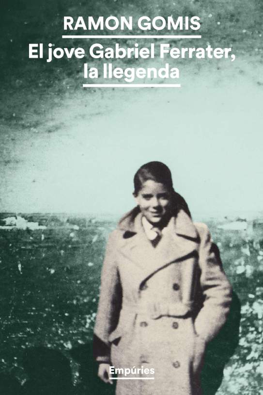 portada el jove gabriel ferrater la llegenda ramon gomis 202407221659 portada el jove gabriel ferrater la llegenda ramon gomis 202407221659