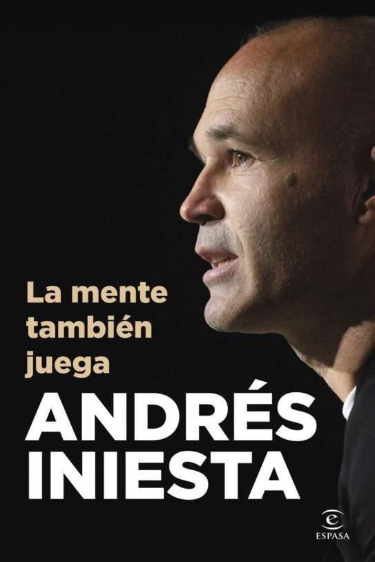 La mente también juega Andrés Iniesta La mente también juega Andrés Iniesta