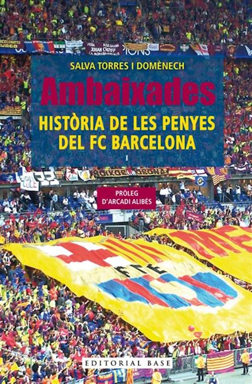 Libro Embajadas. Historia de las Peñas del FC Barcelona FCB l v1 Libro Embajadas. Historia de las Peñas del FC Barcelona FCB l v1