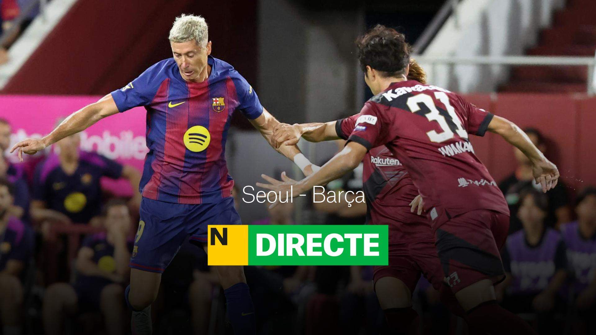 Seoul - Barça: amistoso de pretemporada, DIRECTO | Resultado, resumen y goles
