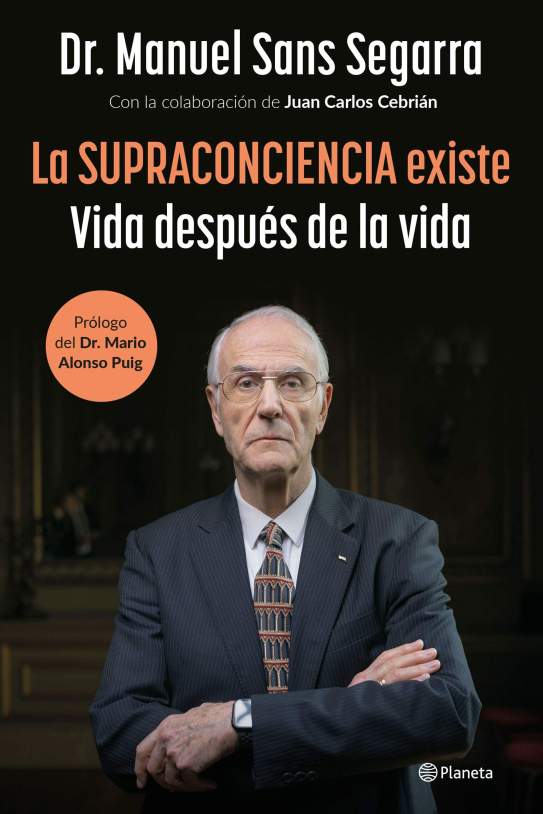 La Supraconciencia existeix Dr. Manuel Sans Segarra La Supraconciencia existeix Dr. Manuel Sans Segarra