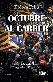 Dolors Feliu, 'Octubre al carrer'. Editorial Gregal, 112 p., 18 €.