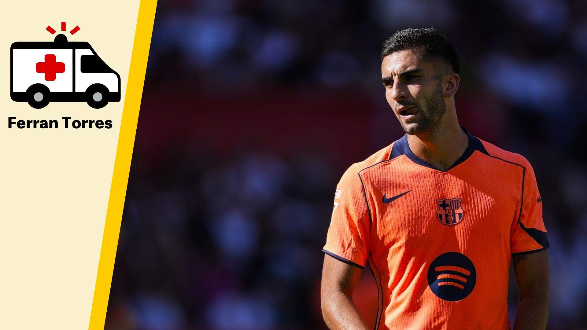Lesión de Ferran Torres: qué le pasa, qué lesión tiene y cuánto tiempo estará de baja con el Barça