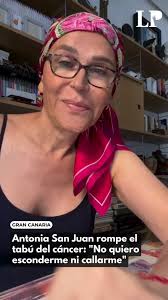 Antonia San Juan cancer Antonia San Juan cancer